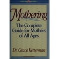 thumbnail image 1 of Pre-Owned Mothering: The Complete Guide for Mothers of All Ages (Hardcover) 0840791011 9780840791016, 1 of 1