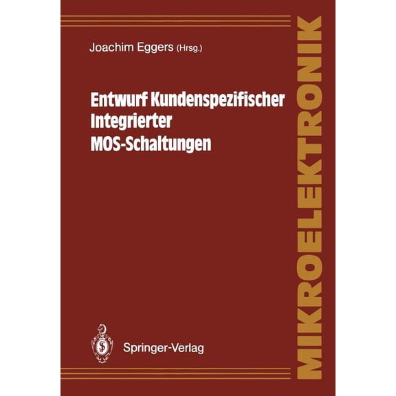 Mikroelektronik Entwurf Kundenspezifischer Integrierter Mos-Schaltungen, (Paperback)