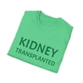 thumbnail image 4 of Kidney Transplanted, Organ donation, Donate Life Unisex Softstyle T-Shirt, 4 of 12