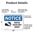 thumbnail image 2 of (2 Pack) Watch Your Step Down OSHA Notice Sign 10 Inch X 7 Inch Plastic Sign, Weather Resistant, UV Protected for Workplace, Business, and Construction Site, Made in the USA, 2 of 8