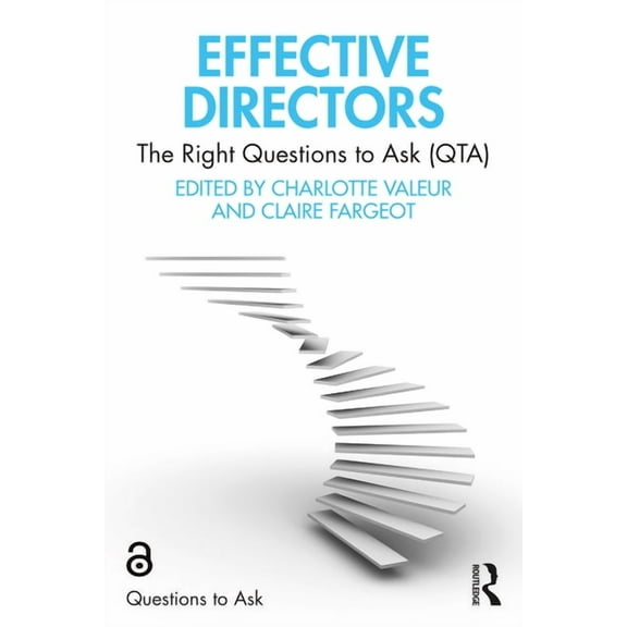 Questions to Ask (Qta) Effective Directors: The Right Questions to Ask (Qta), (Paperback)