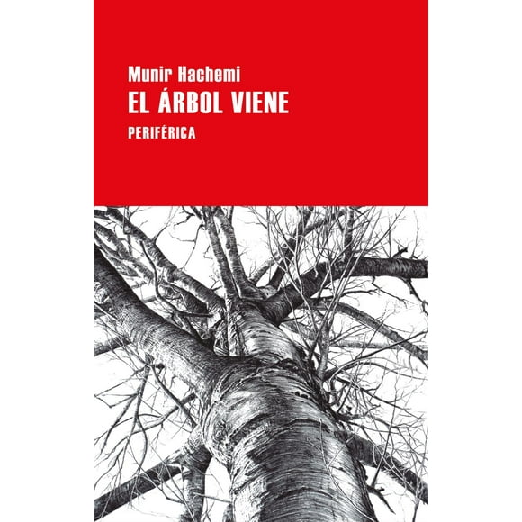 Libro El Arbol Viene. Tapa Blanda, Autor Munir Hachemi, Editorial Periferica