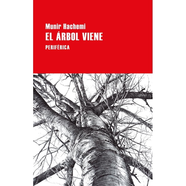 Libro El Arbol Viene. Tapa Blanda, Autor Munir Hachemi, Editorial Periferica