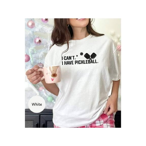 Funny Pickleball T-Shirt - 'I Can't, I Have Pickleball' Unisex Sports Tee for Enthusiasts