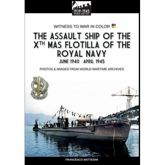 The assault ship of the X MAS Flotilla of the Italian Royal Navy, (Paperback)