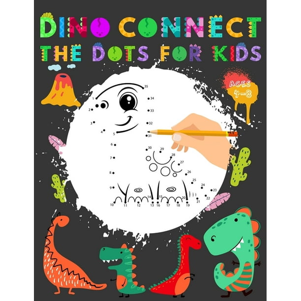 Dino Connect The Dots For Kids Fun Dino Coloring Books For Kids Age 3 4 5 6 7 8 Easy Kids Dinosaur Dot To Dot Ages 4 8 Paperback Walmart Com Walmart Com Dino Connect The Dots For Kids Fun Dino Coloring Books For Kids Age 3 4 5 6 7 8 Easy Kids Dinosaur Dot To Dot Ages 4 8 Paperback Walmart Com Walmart Com