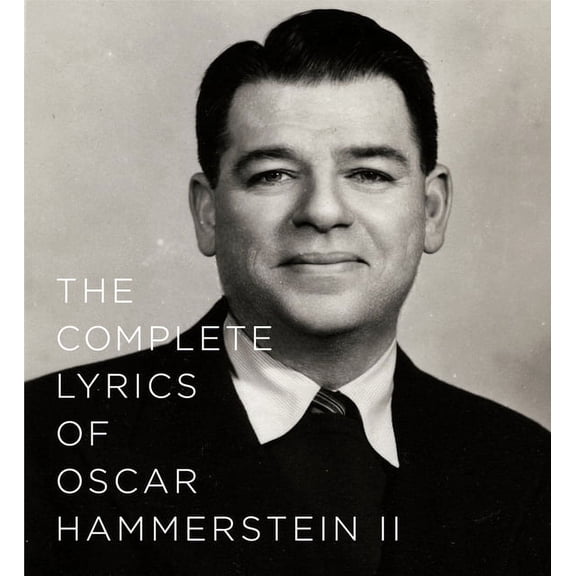 The Complete Lyrics of Oscar Hammerstein II, (Hardcover)