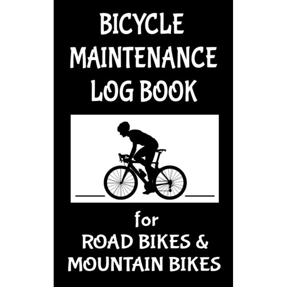 Bicycle Maintenance Log Book for Road Bikes & Mountain Bikes 5" x 8