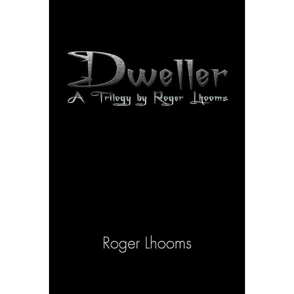 Dweller : A Trilogy