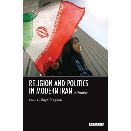 Pre-Owned Religion and Politics in Modern Iran (Paperback) 1845110722 9781845110727