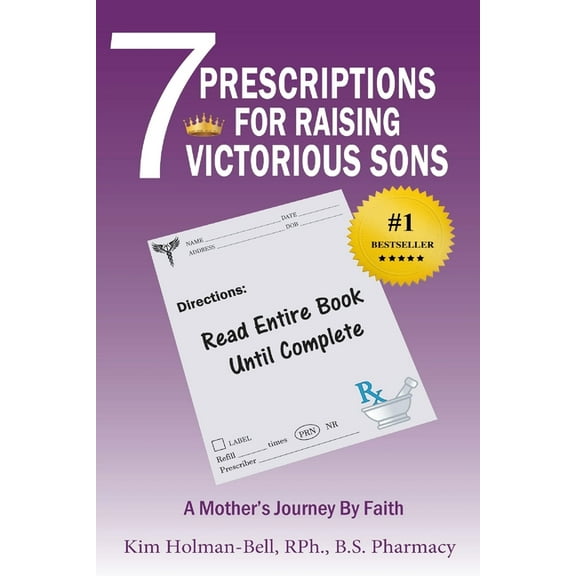 7 Prescriptions for Raising Victorious Sons: A Mother's Journey By Faith, (Paperback)