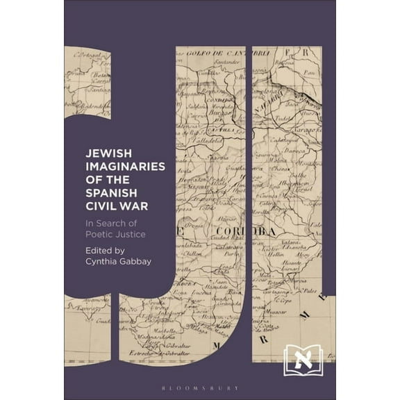 Comparative Jewish Literatures Jewish Imaginaries of the Spanish Civil War: In Search of Poetic Justice, (Hardcover)