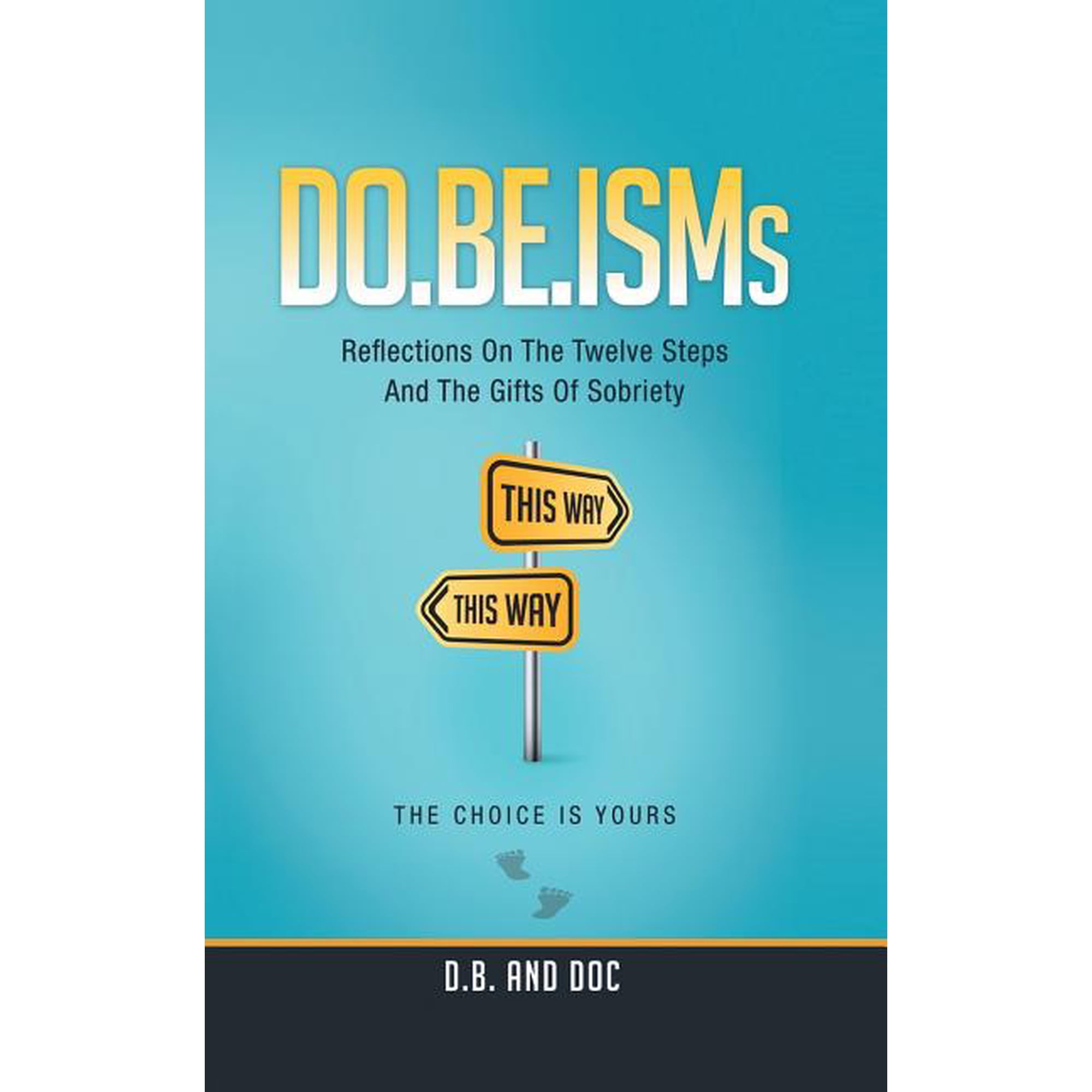 Do.Be.Isms: Reflections on the Twelve Steps and the Gifts of Sobriety, (Paperback)
