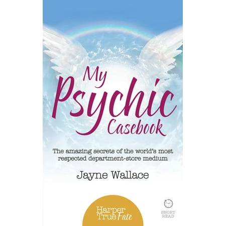 My Psychic Casebook: The amazing secrets of the world’s most respected department-store medium (HarperTrue Fate – A Short Read) - (Best Psychic Mediums In The World)