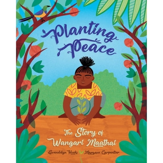 Pre-Owned Planting Peace: The Story of Wangari Maathai (Hardcover) 1623718856 9781623718855