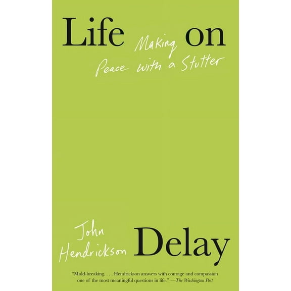 Life on Delay: Making Peace with a Stutter, (Paperback)