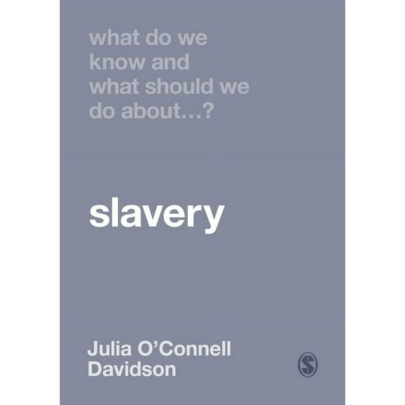 What Do We Know and What Should We Do Ab What Do We Know and What Should We Do about Slavery?, (Paperback)