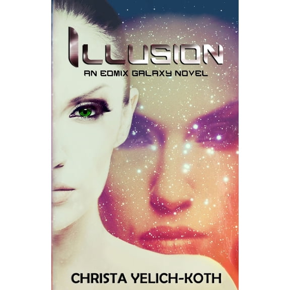 Pre-Owned Illusion: An Eomix Galaxy Novel (Paperback) 0988347059 9780988347052
