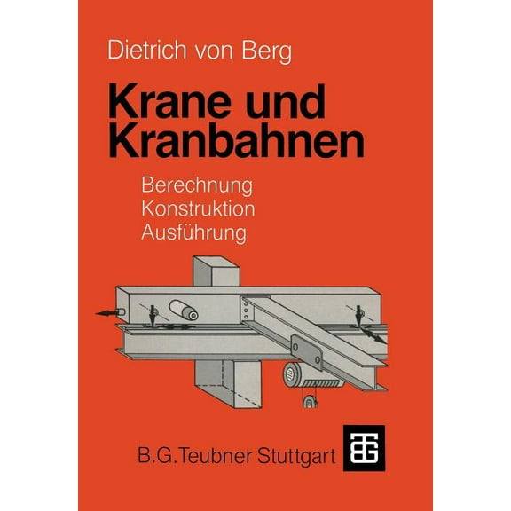 Krane Und Kranbahnen: Berechnung, Konstruktion, Ausführung, (Paperback)