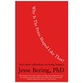 thumbnail image 1 of Pre-Owned Why Is the Penis Shaped Like That? (International Edition) (Hardcover) 0857520474 9780857520470, 1 of 1
