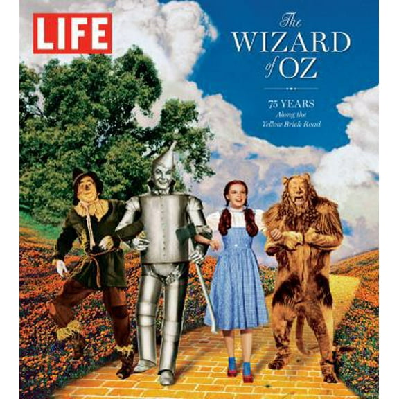 Pre-Owned LIFE The Wizard of Oz: 75 Years Along the Yellow Brick Road (Hardcover) 1618931032 9781618931030