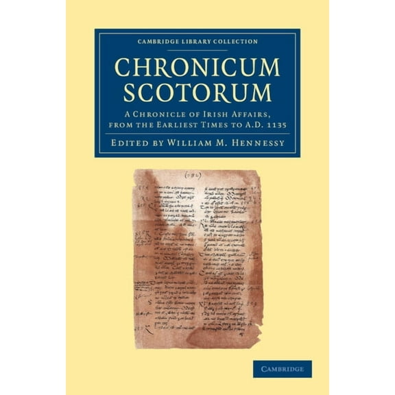 Cambridge Library Collection - Rolls Chronicum Scotorum, (Paperback)