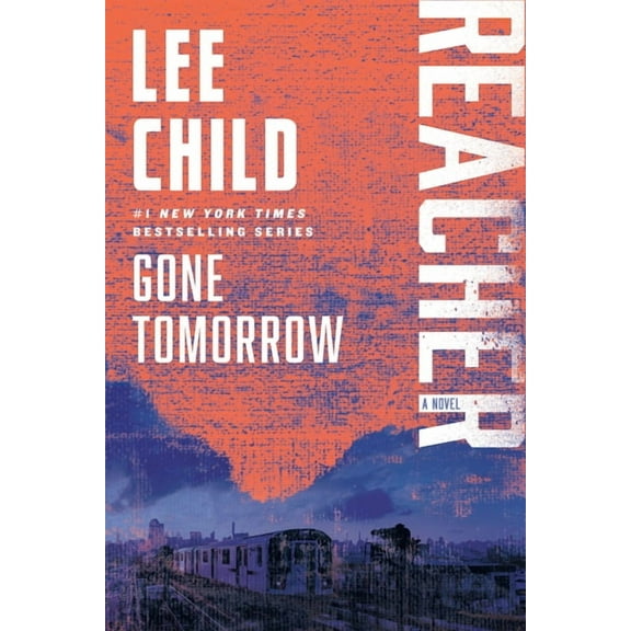Jack Reacher Gone Tomorrow: A Reacher Novel, Book 13, (Paperback)