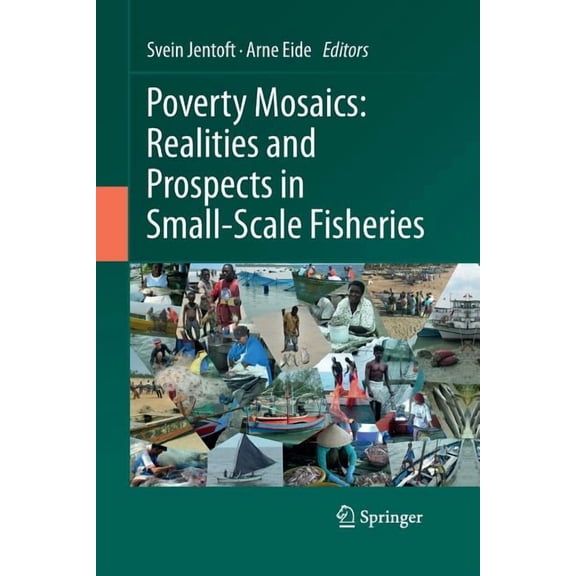 Poverty Mosaics: Realities and Prospects in Small-Scale Fisheries, (Paperback)