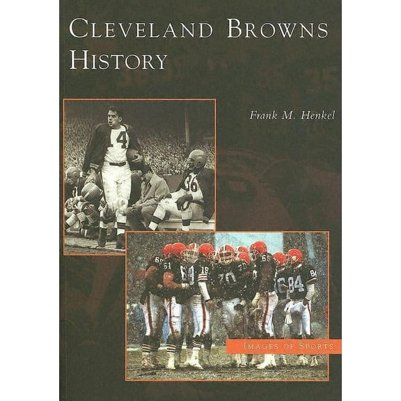 Images of Sports Cleveland Browns History, (Paperback)