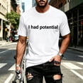 thumbnail image 2 of KHONTS I Had Potential Shirts for Men Short Sleeve Funny Graphic T Shirt Novelty Tee Tops White XL, 2 of 4