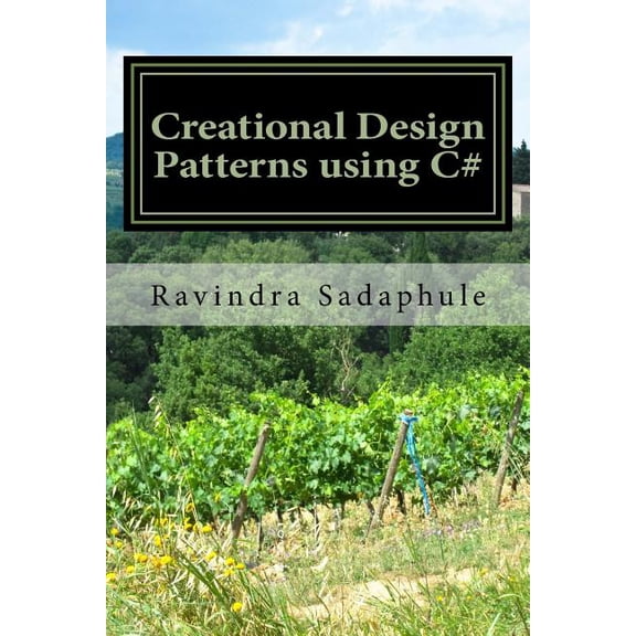Creational Design Patterns using C# (Paperback)