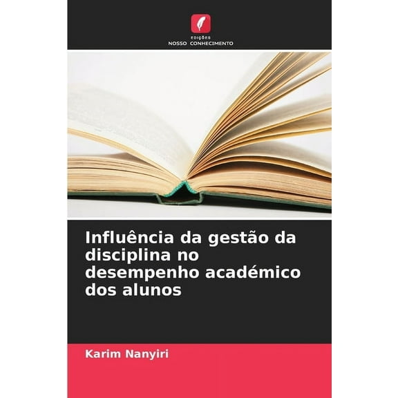 Influência da gestão da disciplina no desempenho académico dos alunos, (Paperback)