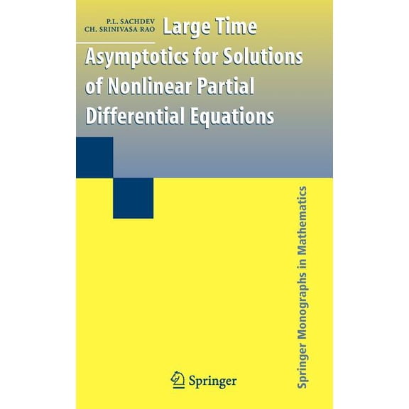 Springer Monographs in Mathematics Large Time Asymptotics for Solutions of Nonlinear Partial Differential Equations, (Hardcover)