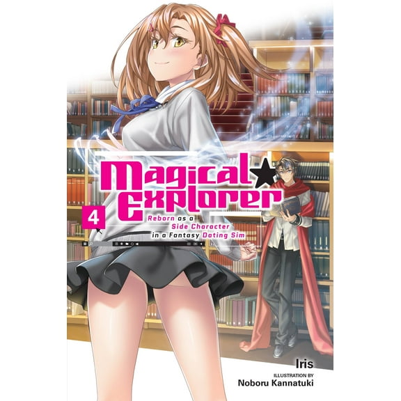 Magical Explorer (light novel): Magical Explorer, Vol. 4 (light novel) : Reborn as a Side Character in a Fantasy Dating Sim (Series #4) (Paperback)