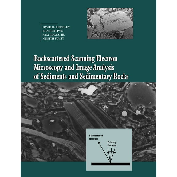 Backscattered Scanning Electron Microscopy and Image Analysis of Sediments and Sedimentary Rocks, (Paperback)