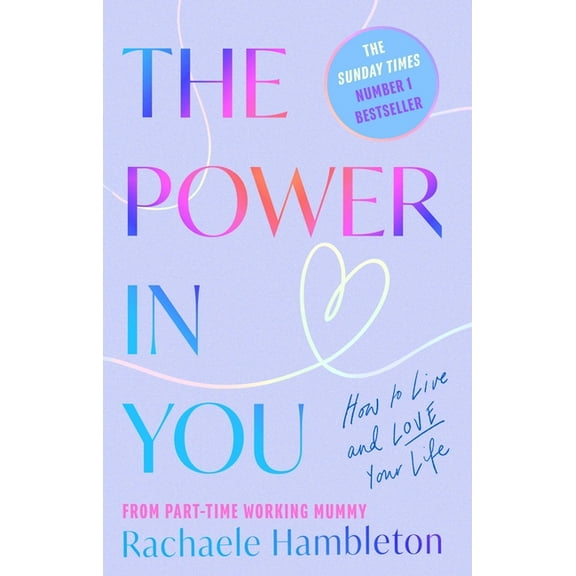 The Power in You: How to Live and Love Your Life, (Paperback)
