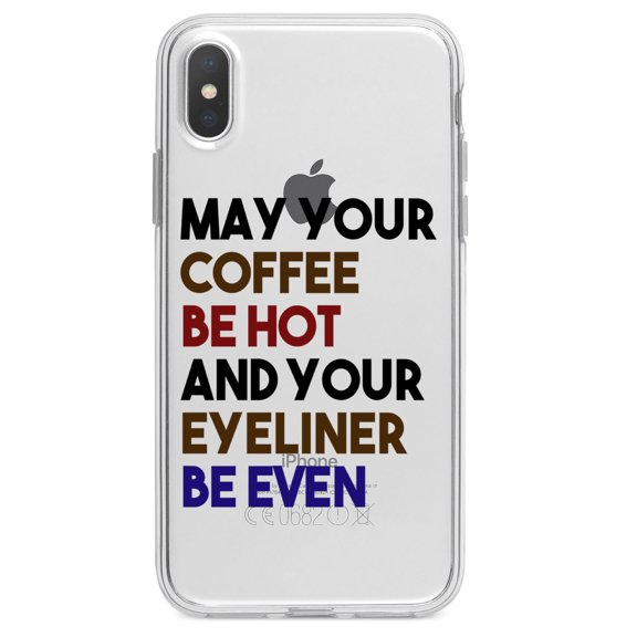 DistinctInk Clear Shockproof Hybrid Case for iPhone XR (6.1" Screen) - TPU Bumper Acrylic Back Tempered Glass Screen Protector - May Your Coffee Be Hot Eyeliner Be Even