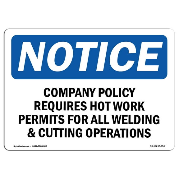 OSHA Notice Sign - NOTICE Company Policy Requires Hot Work Permits | Decal | Protect Your Business, Construction Site |  Made in the USA