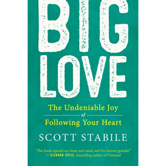Big Love: The Undeniable Joy of Following Your Heart, (Paperback)