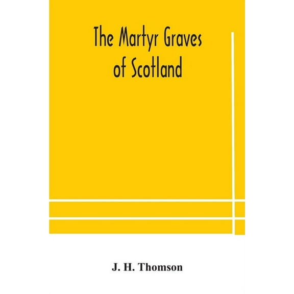 The Martyr Graves Of Scotland, (Paperback)