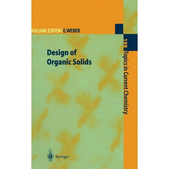 Topics in Current Chemistry Design of Organic Solids, Book 198, (Hardcover)