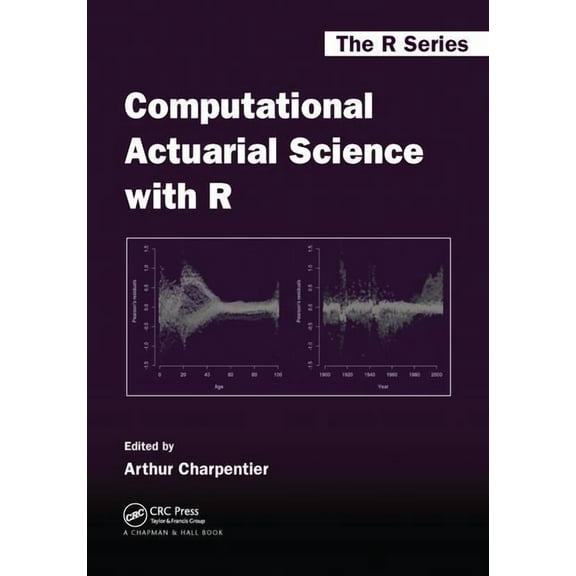 Chapman & Hall/CRC the R Computational Actuarial Science with R, Book 17, (Paperback)