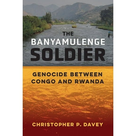 Ethnic Conflict: Studies in Nationality, The Banyamulenge Soldier: Genocide Between Congo and Rwanda, (Paperback)