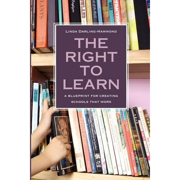Jossey-Bass Education The Right to Learn: A Blueprint for Creating Schools That Work, (Paperback)