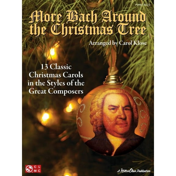More Bach Around the Christmas Tree: 13 Classic Christmas Carols in the Styles of the Great Composers (Paperback)