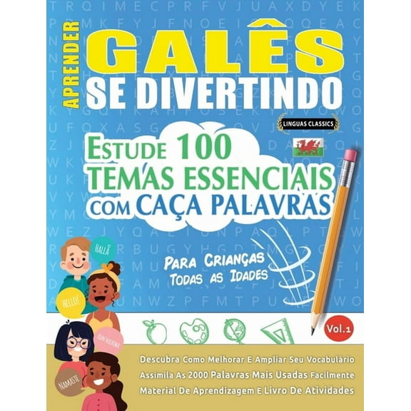 Aprender GalÃªs Se Divertindo! - Para CrianÃ§as: Todas as Idades - Estude 100 Temas Essenciais Com CaÃ§a Palavras - Vol.1, (Paperback)