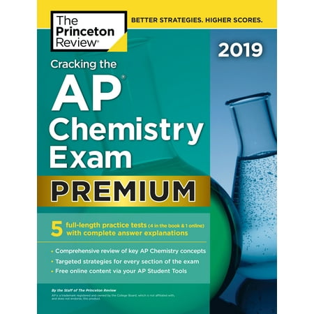 Cracking the AP Chemistry Exam 2019, Premium Edition : 5 Practice Tests + Complete Content (Best Gps Review 2019)