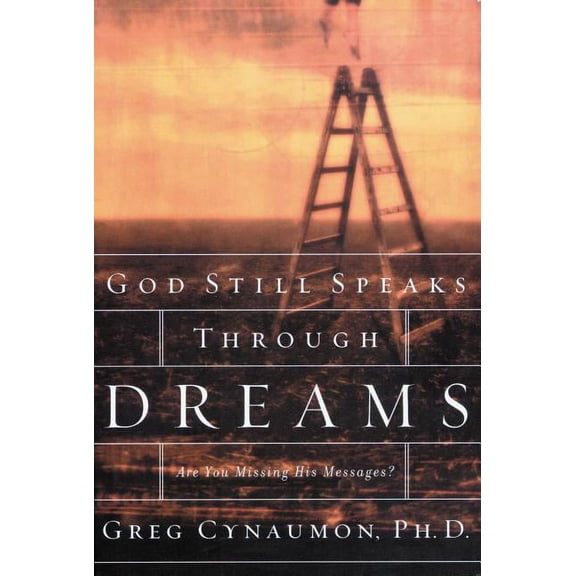 The God Still Speaks Through Your Dreams: Are You Missing His Messages?, (Paperback)