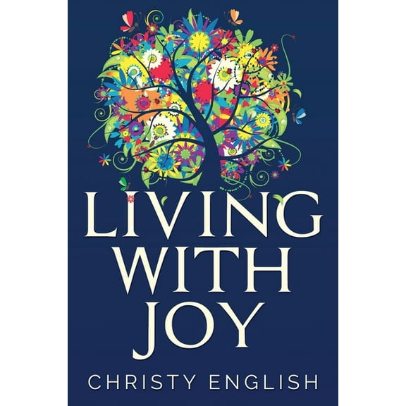 Living With Joy: A Short Journey of the Soul, (Paperback)