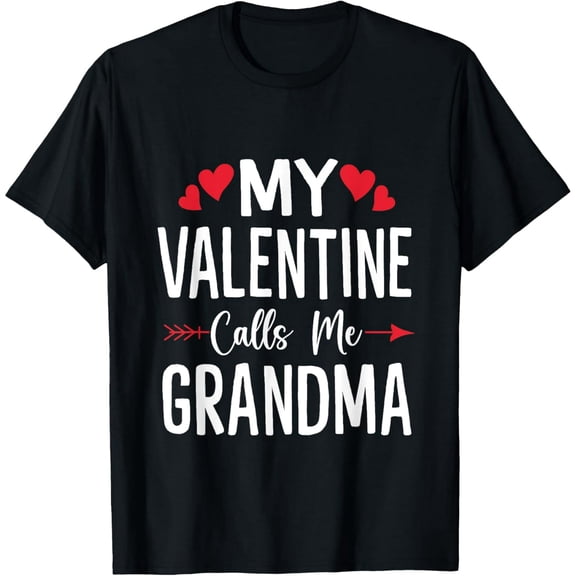 My Valentine Calls Me Grandma Valentines Day Grandma T-Shirt